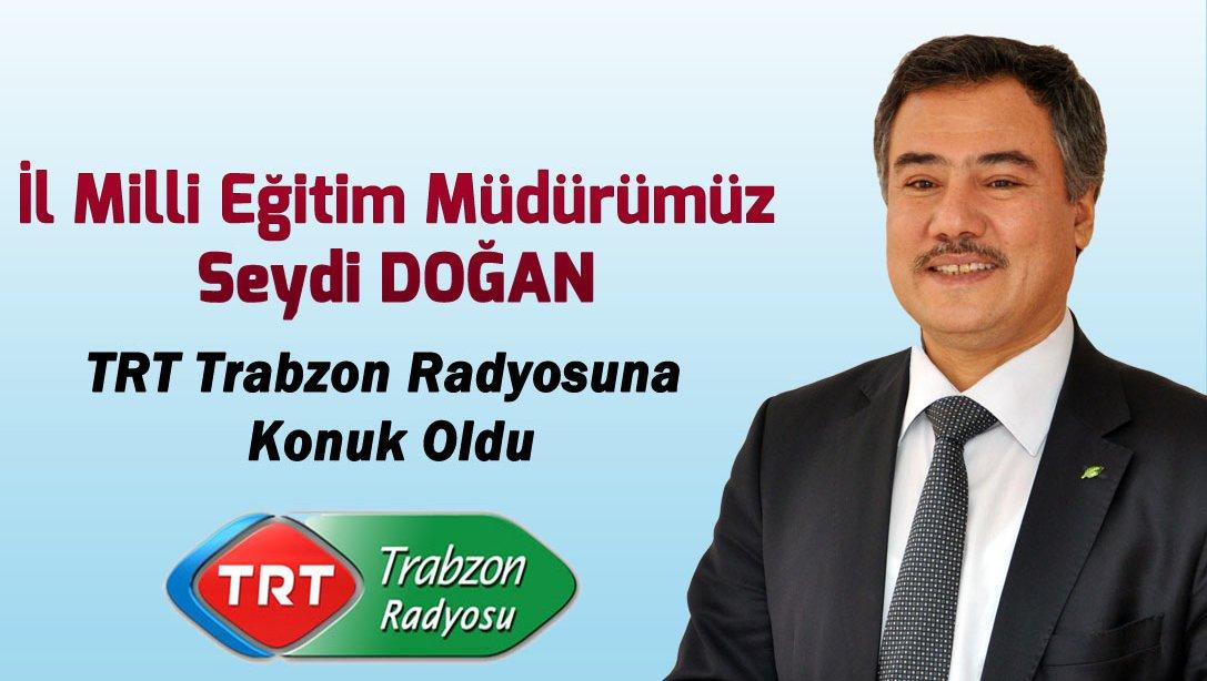 Müdürümüz Seydi Doğan TRT Trabzon Radyosu'na Konuk Oldu
